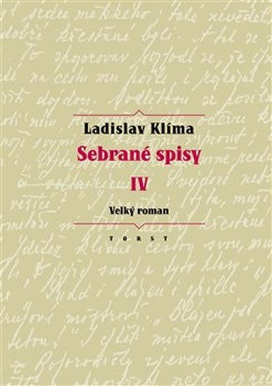 Sebrané spisy IV. - Velký roman - Ladislav Klíma