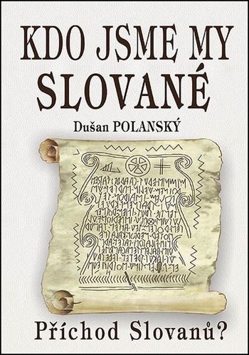 Levně Kdo jsme my Slované - Dušan Polanský