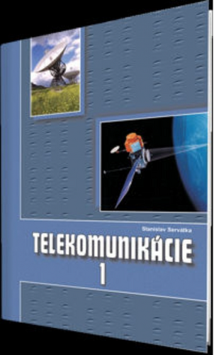 Telekomunikácie pre 3. roč. SPŠ, 1. časť, ŠO elektrotechnika - Stanislav Servátka