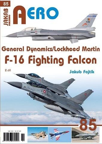 Levně AERO 85 General Dynamics/Lockheed Martin F-16 Fighting Falcon 2.díl - Jakub Fojtík