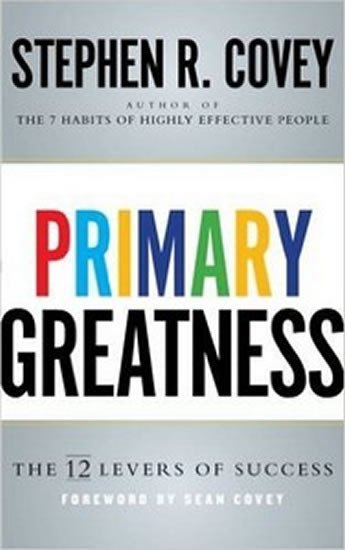 Primary Greatness - Stephen M. R. Covey