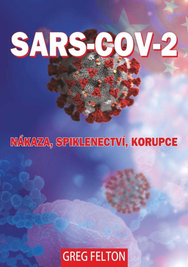 Levně SARS-CoV-2: Nákaza, Spiklenectví, Korupce - Greg Felton