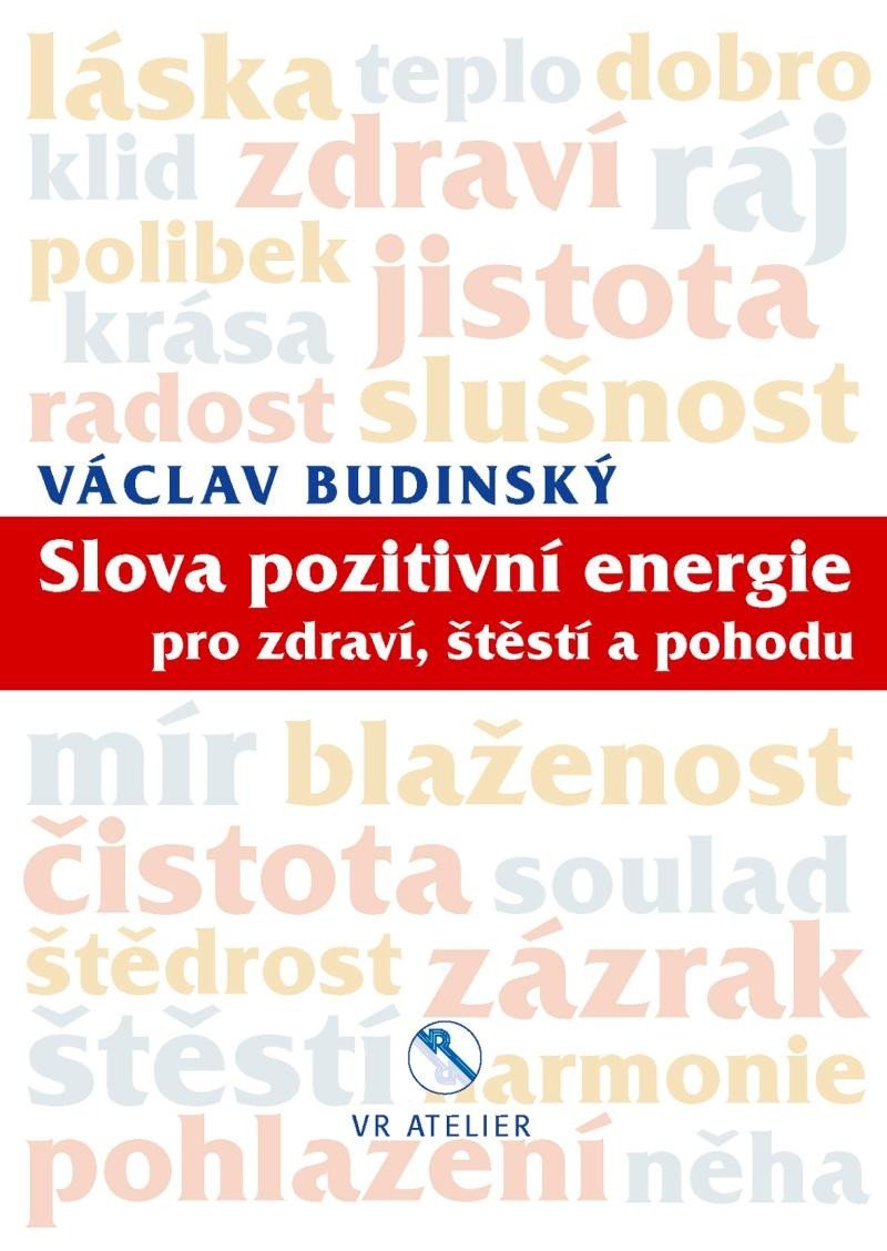 Levně Slova pozitivní energie pro zdraví, štěstí a pohodu - Václav Budinský