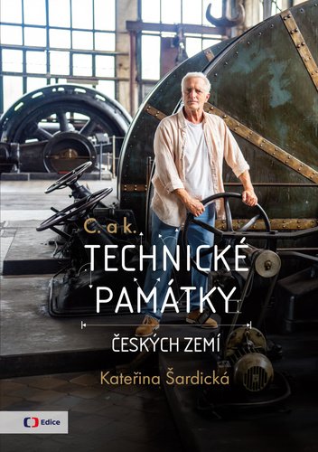 Levně C. a k. Technické památky českých zemí - Kateřina Šardická