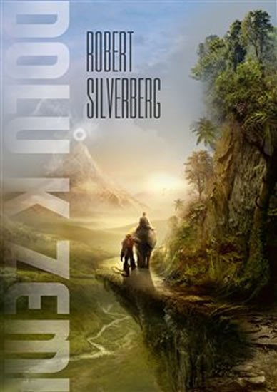 Levně Dolů k Zemi - Robert Silverberg