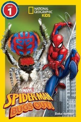 National Geographic Readers: Marvel´s Spider-Man Bugs Out! (Level 1) - Geographic Kids National