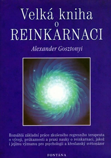 Levně Velká kniha o reinkarnaci - Alexander Gosztonyi