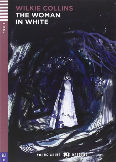 Young Adult ELI Readers 3/B1: The Woman In White + Downloadable Multimedia - Wilkie Collins