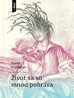 Levně Život sa so mnou pohráva - David Grossman