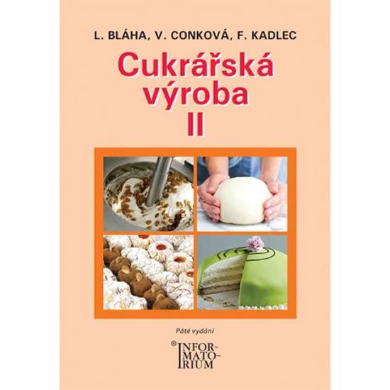Cukrářská výroba II, 5. vydání - Ludvík Bláha
