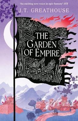 Levně The Garden of Empire: A sweeping fantasy epic full of magic, secrets and war - J. T. Greathouse