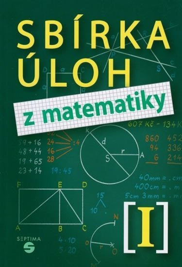 Levně Sbírka úloh z matematiky I - Hana Slapničková