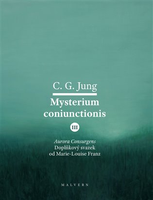 Levně Mysterium Coniunctionis III. Aurora consurgens – doplňkový svazek od M. L. von Franz - Carl Gustav Jung