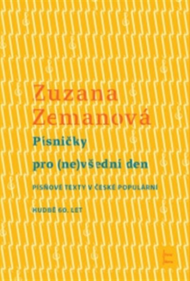 Levně Písničky pro (ne)všední den - Písňové texty v české populární hudbě 60. let - Zuzana Zemanová