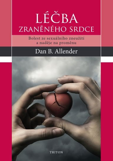 Levně Léčba zraněného srdce - Bolest ze sexuálního zneužití a naděje na proměnu - Dan B. Allender
