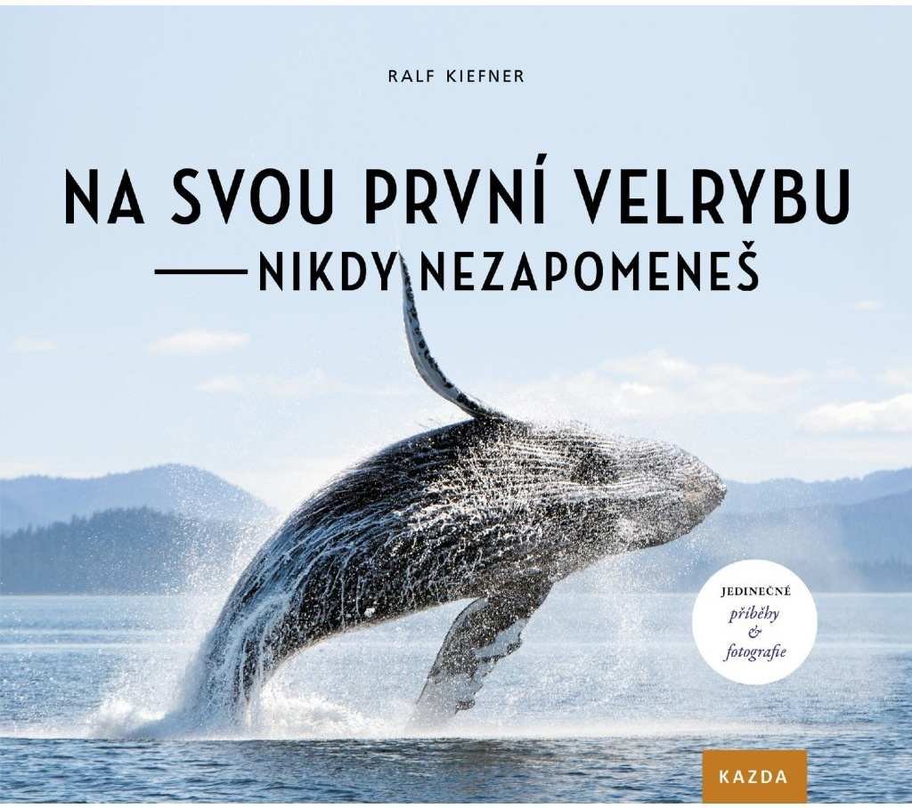 Na svou první velrybu - nikdy nezapomeneš - Ralf Kiefner