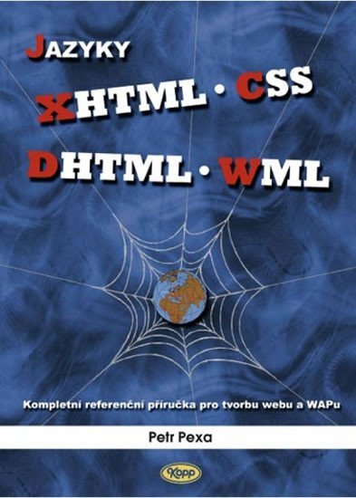 Levně Jazyky XHTML, CSS, DHTML, WML - Petr Pexa