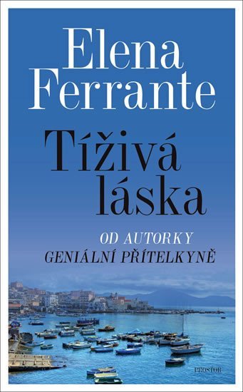 Levně Tíživá láska - Elena Ferrante