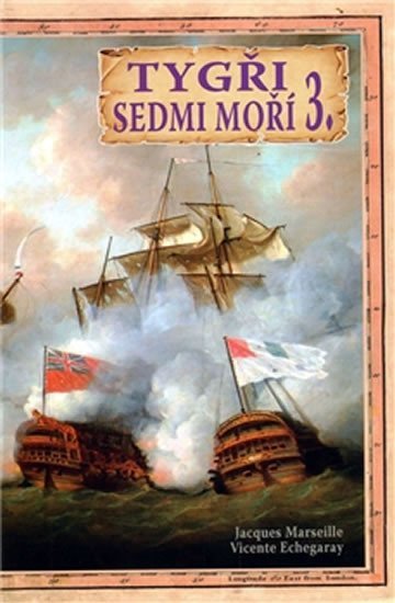 Levně Tygři sedmi moří 3. - Francouzští korzáři 1764 - 1856 - Jacgues Marseille