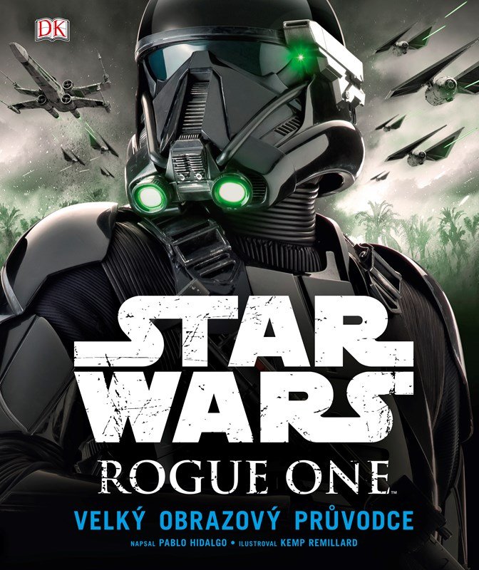 Levně Star Wars: Rogue One Velký obrazový průvodce - Pablo Hidalgo