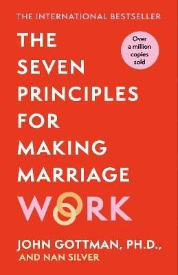 Levně The Seven Principles For Making Marriage Work, 1. vydání - John Mordecai Gottman