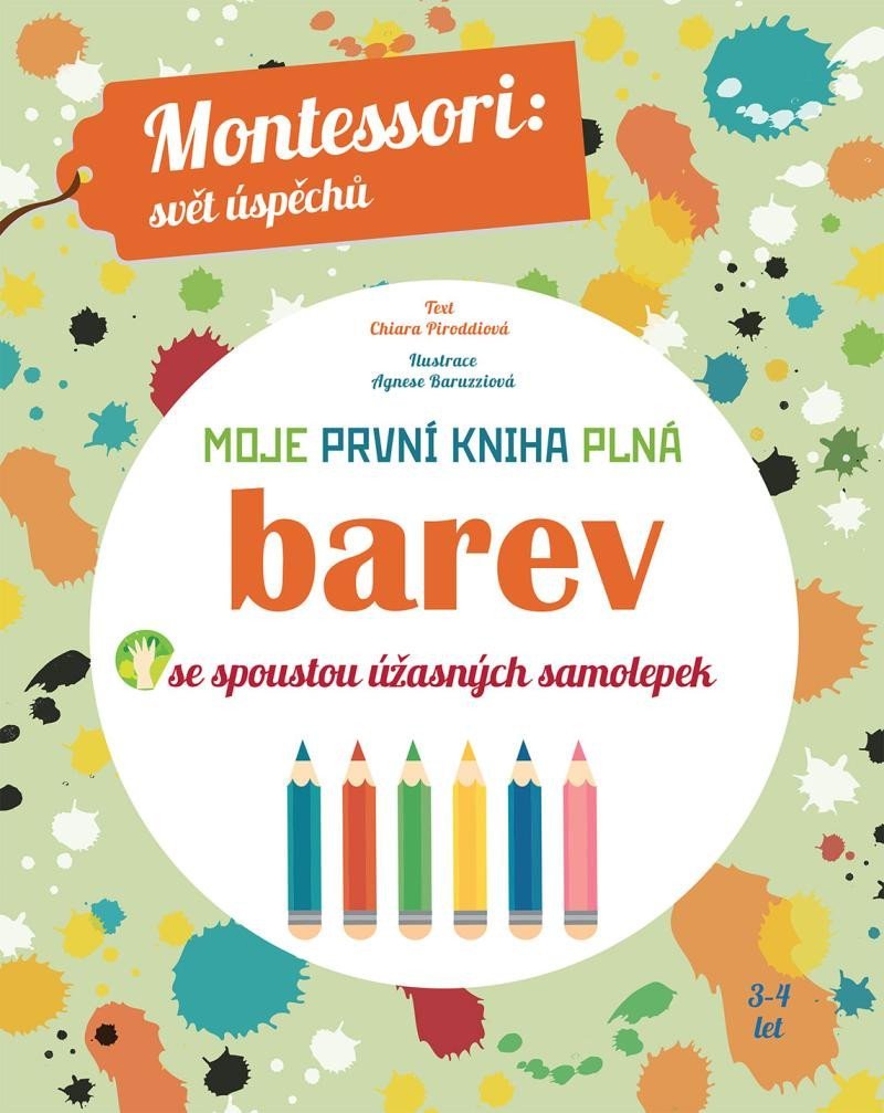Moje první kniha plná barev se spoustou úžasných samolepek (Montessori: Svět úspěchů) - Chiara Piroddi