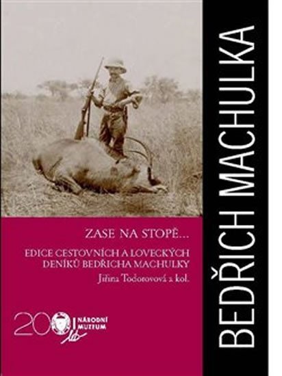 Levně Zase na stopě - Edice cestovních a loveckých deníků Bedřicha Machulky - Bedřich Machulka