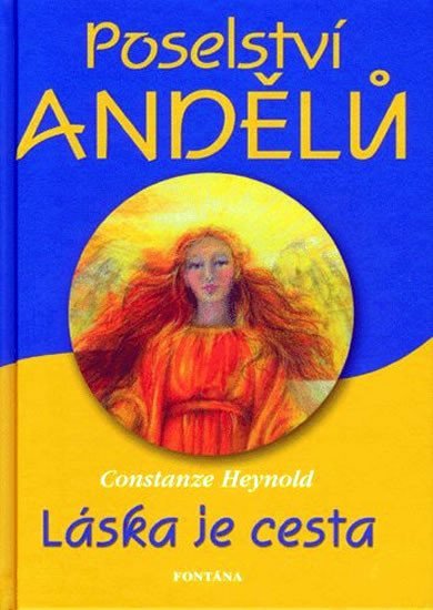 Levně Poselství andělů - Láska je cesta - Constanze Heynold