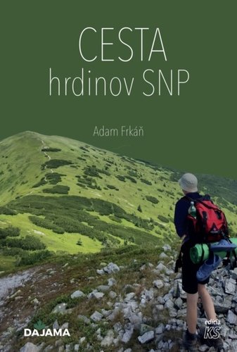 Levně Cesta hrdinov SNP - Adam Frkáň