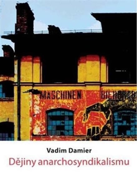 Dějiny anarchosyndikalismu - Vadim Damier