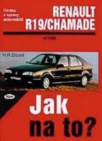 Levně Renault 19/Chamade od 11/88 do 1/96 - Jak na to? - 9. - Hans-Rüdiger Etzold