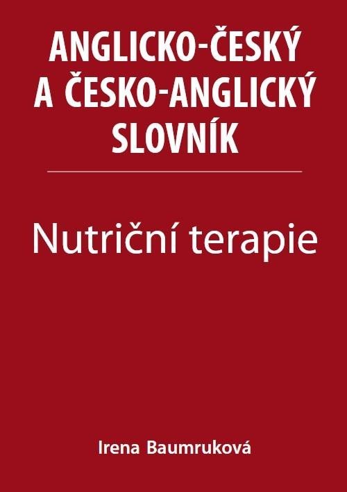 Levně Nutriční terapie - Anglicko-český a česko-anglický slovník - Irena Baumruková