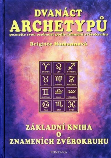 Levně Dvanáct archetypů - Základní kniha o znameních zvěrokruhu - Brigitte Hamann