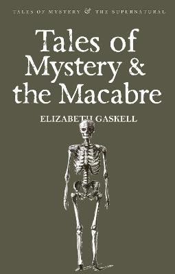 Levně Tales of Mystery &amp; the Macabre - Elizabeth Gaskell