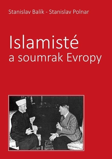 Levně Islamisté a soumrak Evropy - Stanislav Balík