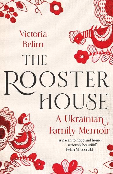 Levně The Rooster House: A Ukrainian Family Memoir - Victoria Belim