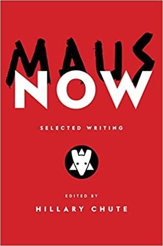 Maus Now : Selected Writing, 1. vydání - Hillary Chute