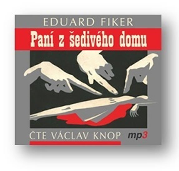 Paní z šedivého domu - CDmp3 (Čte Václav Knop) - Eduard Fiker