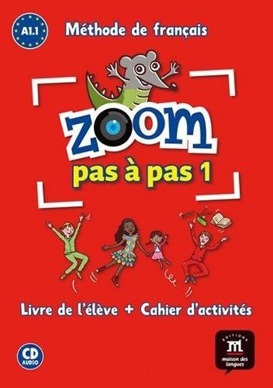 Levně Zoom Pas a pas 1 (A1.1) - L. de l´éleve + Cahier + CD