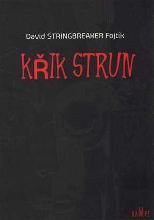 Levně Křik strun - David Stringbreaker Fojtík