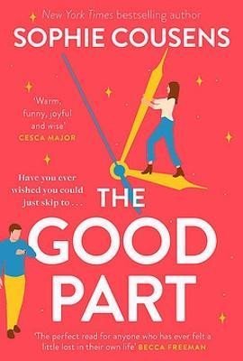 Levně The Good Part: the feel-good romantic comedy of the year! - Sophie Cousens