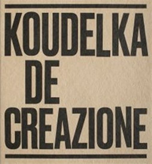 Levně Koudelka: De-creazione - Josef Koudelka