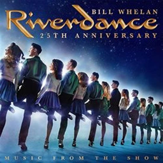 Levně Bill Whelan: Riverdance 25th Anniversary: Music From The Show - CD - Bill Whelan