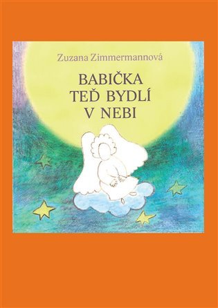 Levně Babička teď bydlí v nebi - Zuzana Zimmermannová