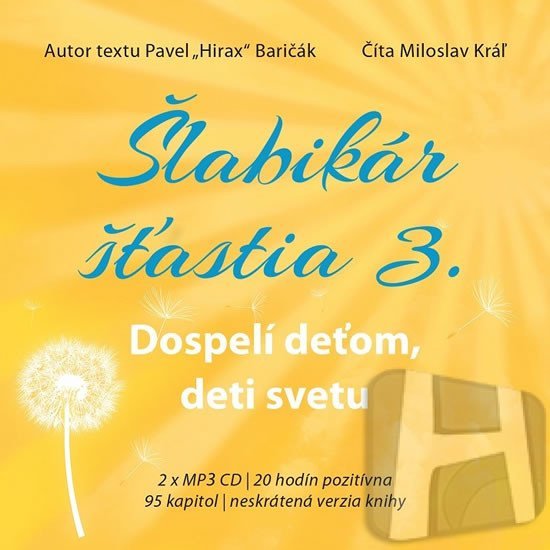 Levně Šlabikár šťastia 3 - Dospelí deťom, deti svetu - 2 CDmp3 (Číta Marek Geišberg) - Pavel Baričák