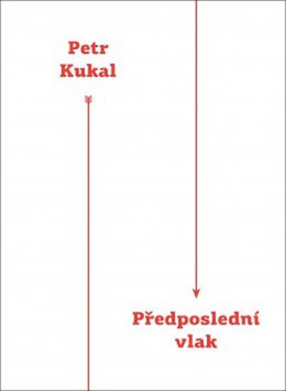 Předposlední vlak - Petr Kukal