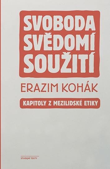 Svoboda, svědomí, soužití - Kapitoly z mezilidské etiky koupíte na Dobre-knihy.cz