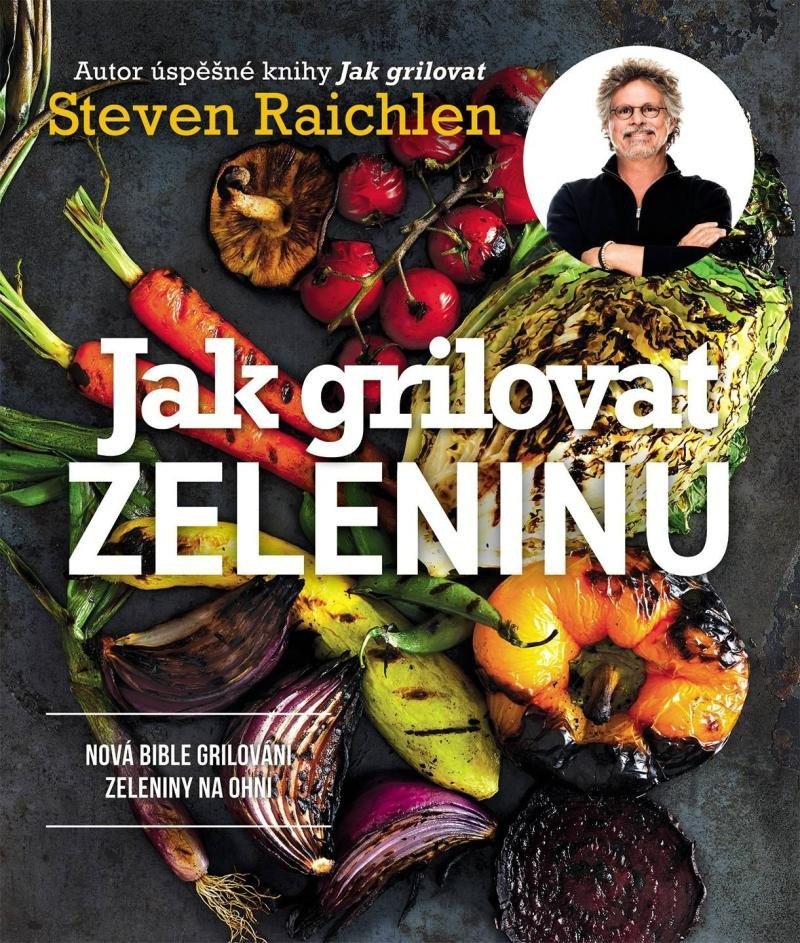 Levně Jak grilovat zeleninu - Nová bible grilování zeleniny na ohni - Steven Raichlen