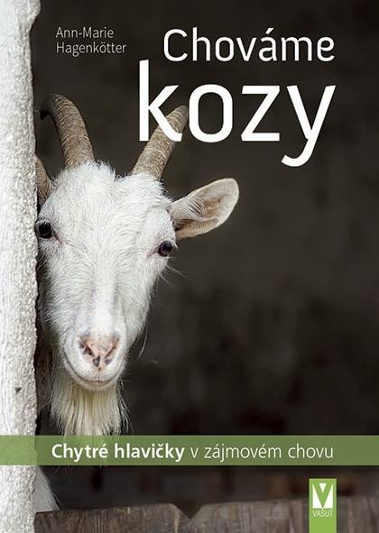 Levně Chováme kozy - Chytré hlavičky v zájmovém chovu - Ann-Marie Hagenkötter