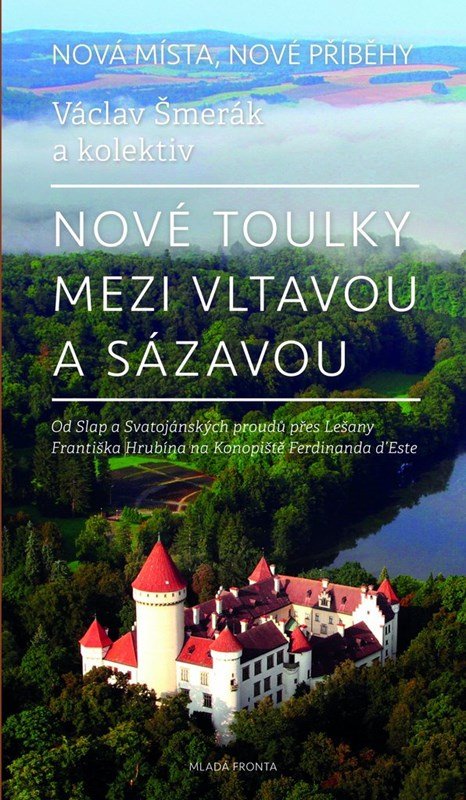 Levně Nové toulky mezi Vltavou a Sázavou - Václav Šmerák